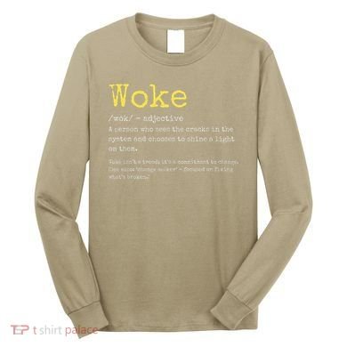 Woke Definition Funny New Thinking Politically Informed Long Sleeve Shirt