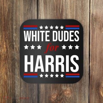 White Dudes For Kamala Harris Election Coaster