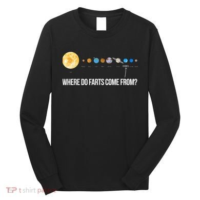 Where Do Farts Come From Uranus Funny Universe Long Sleeve Shirt
