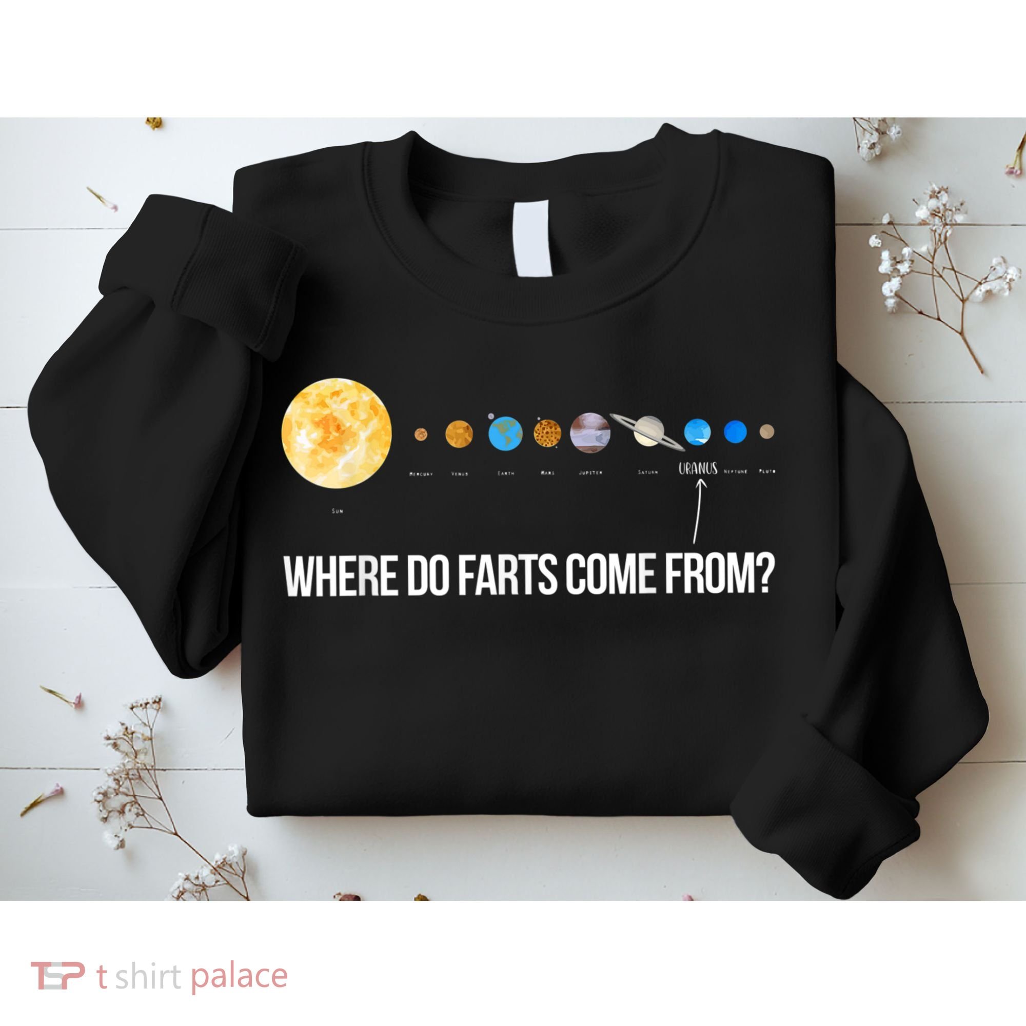 Where Do Farts Come From Uranus Funny Universe Sweatshirt