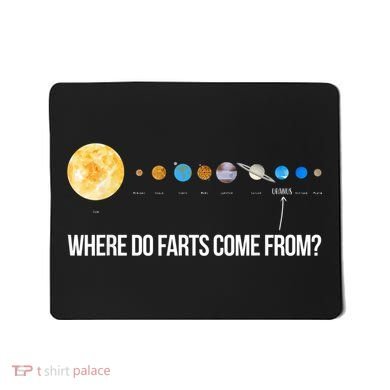 Where Do Farts Come From Uranus Funny Universe Mousepad