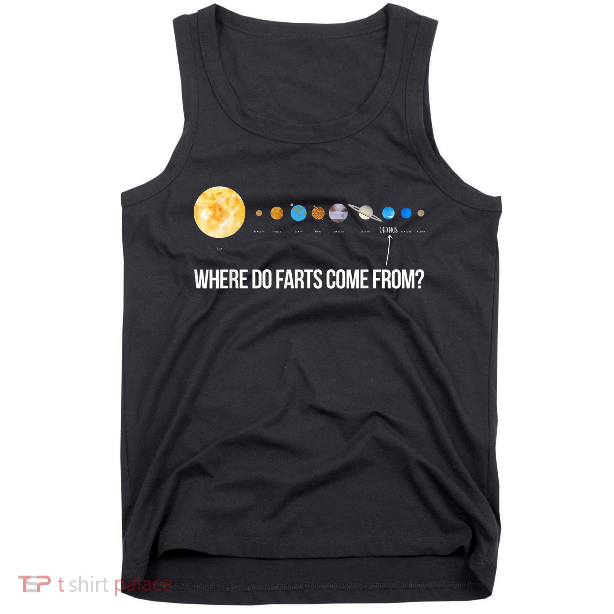 Where Do Farts Come From Uranus Funny Universe Tank Top