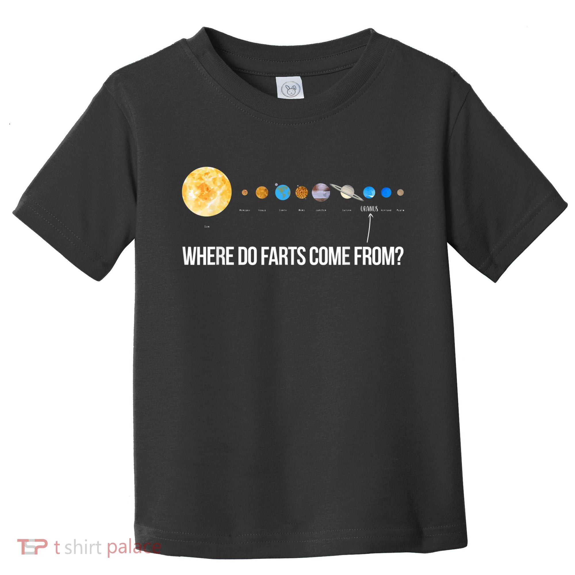 Where Do Farts Come From Uranus Funny Universe Toddler T-Shirt