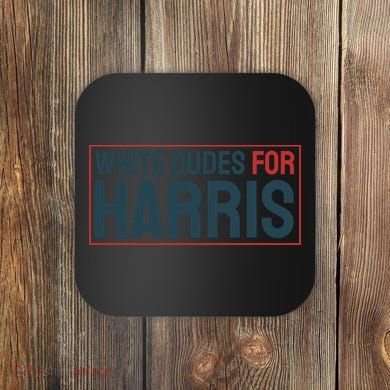 White Dudes For Harris 2024 Coaster