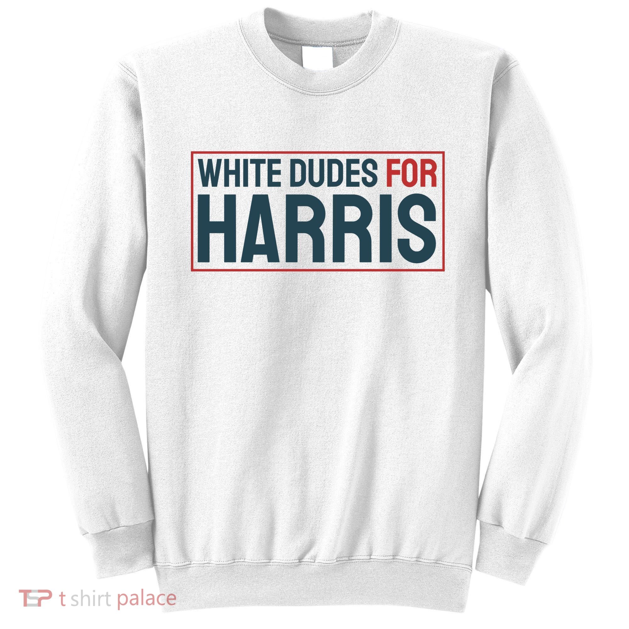 White Dudes For Harris 2024 Sweatshirt