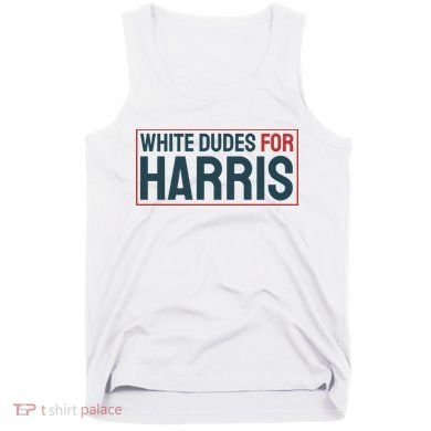 White Dudes For Harris 2024 Tank Top