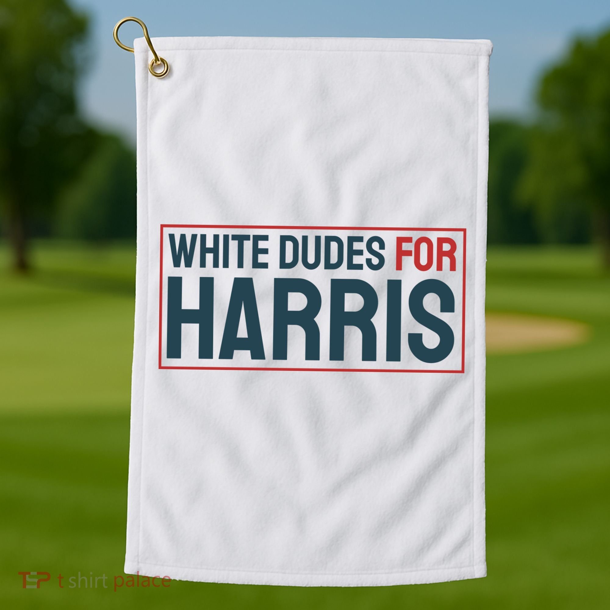 White Dudes For Harris 2024 Golf Towel
