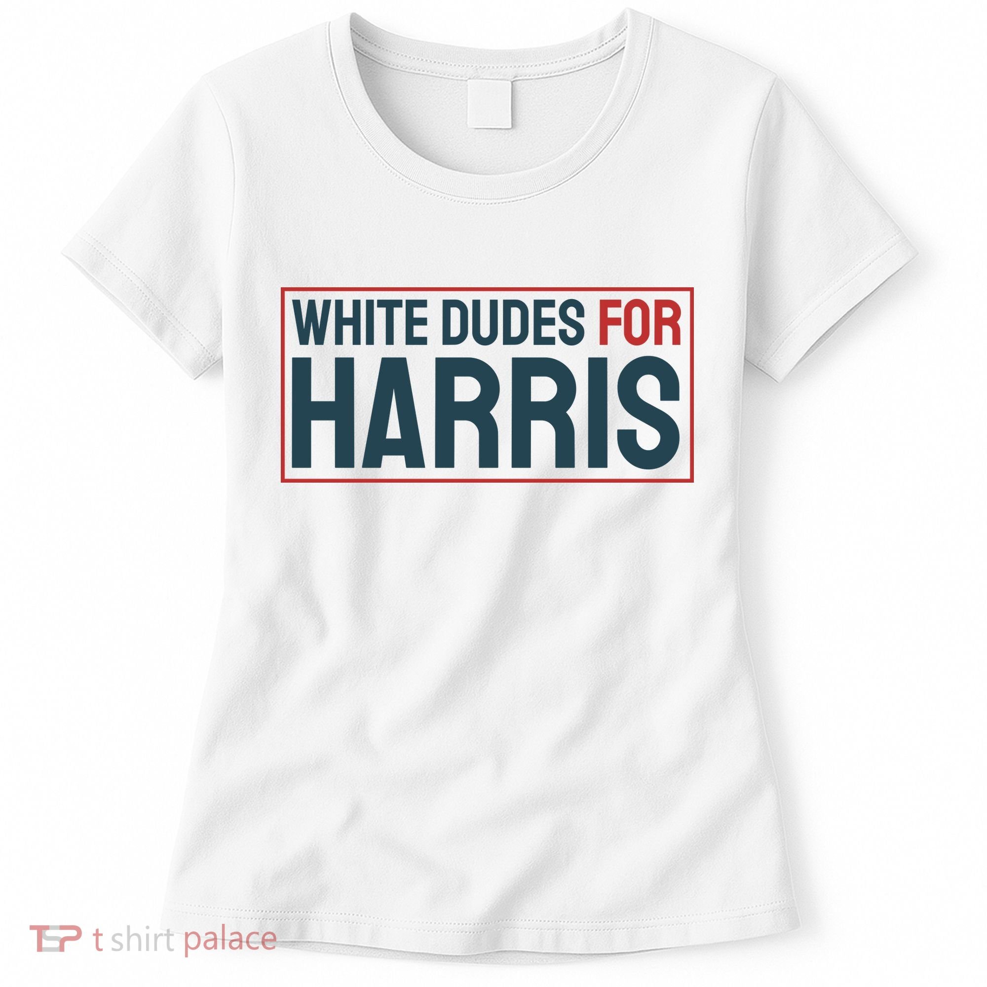 White Dudes For Harris 2024 Women's T-Shirt