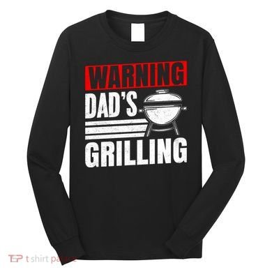 Warning DadS Grilling FatherS Day Graphic Long Sleeve Shirt