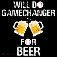 Will Do Gamechanger For Beer Funny Baseball Sweatshirt thumb 3