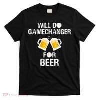Will Do Gamechanger For Beer Funny Baseball T-Shirt thumb 0