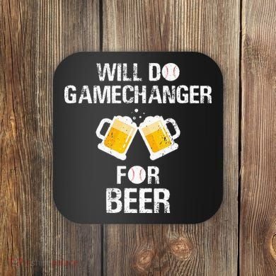 Will Do Gamechanger For Beer Funny Baseball Coaster