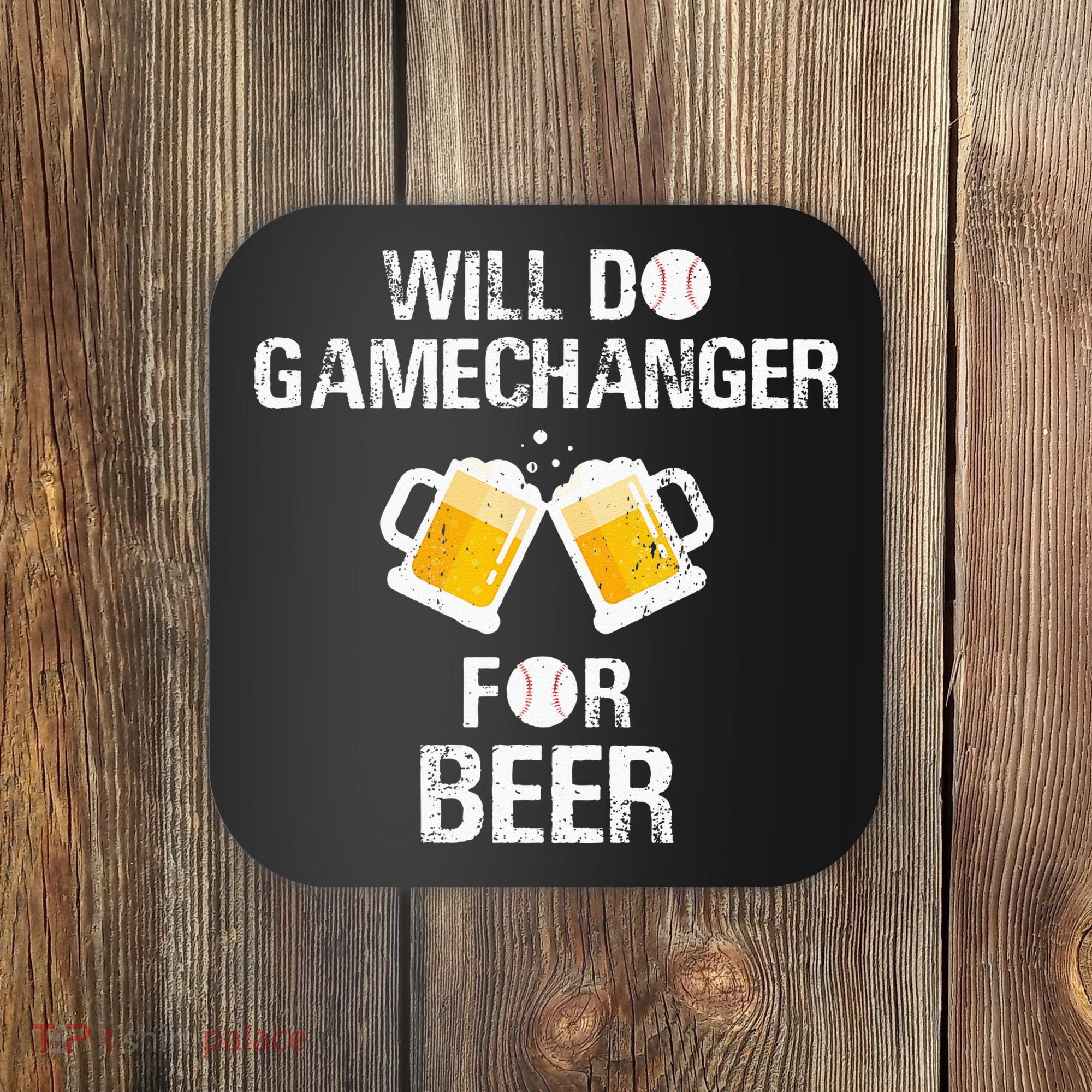 Will Do Gamechanger For Beer Funny Baseball Coaster