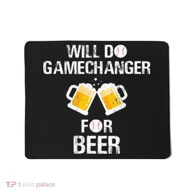 Will Do Gamechanger For Beer Funny Baseball Mousepad