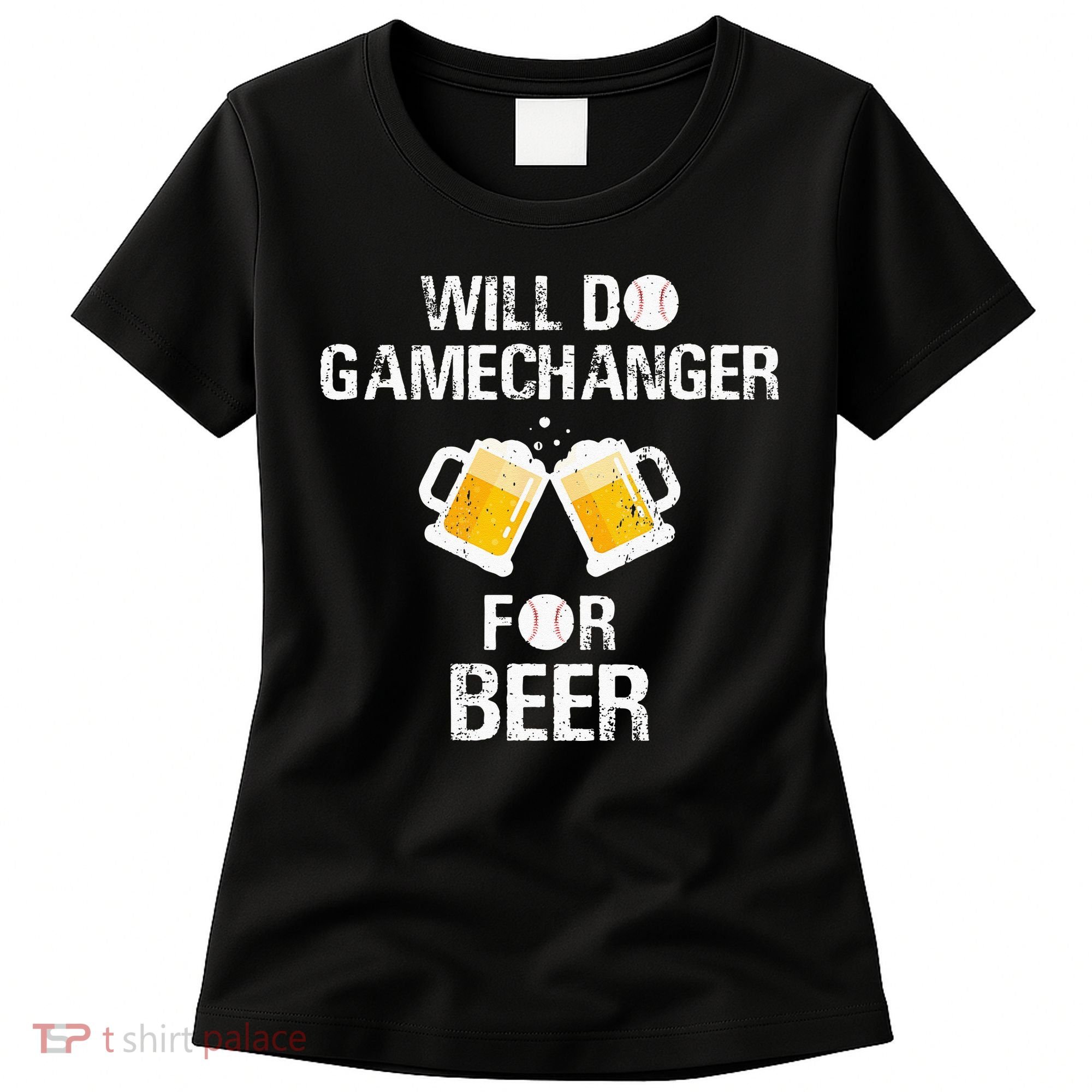 Will Do Gamechanger For Beer Funny Baseball Women's T-Shirt