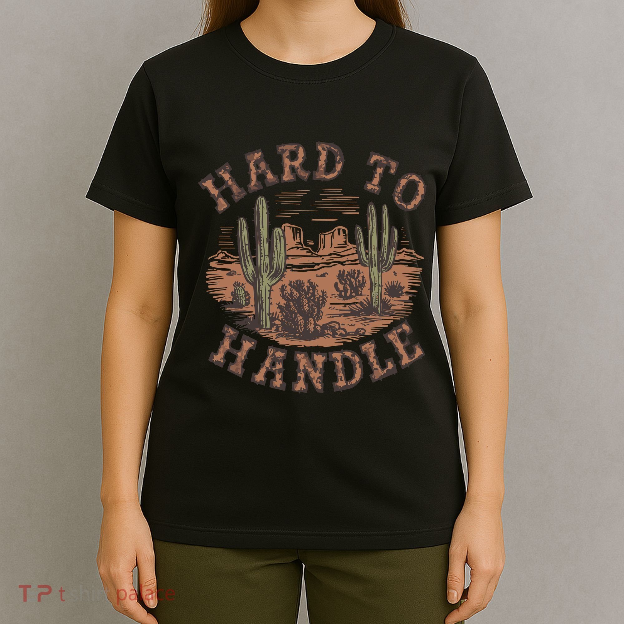Western Desert Hard To Handle T-Shirt