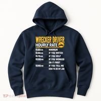 Wrecker Driver Hourly Rate Funny Wrecker Tow Truck Driver Hoodie thumb 0