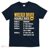 Wrecker Driver Hourly Rate Funny Wrecker Tow Truck Driver T-Shirt thumb 0