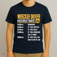 Wrecker Driver Hourly Rate Funny Wrecker Tow Truck Driver T-Shirt thumb 3