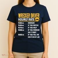 Wrecker Driver Hourly Rate Funny Wrecker Tow Truck Driver T-Shirt thumb 4