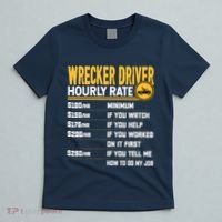 Wrecker Driver Hourly Rate Funny Wrecker Tow Truck Driver T-Shirt thumb 5