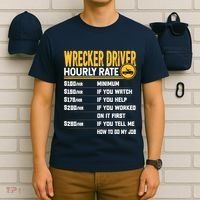 Wrecker Driver Hourly Rate Funny Wrecker Tow Truck Driver T-Shirt thumb 6