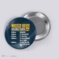 Wrecker Driver Hourly Rate Funny Wrecker Tow Truck Driver Button thumb 0