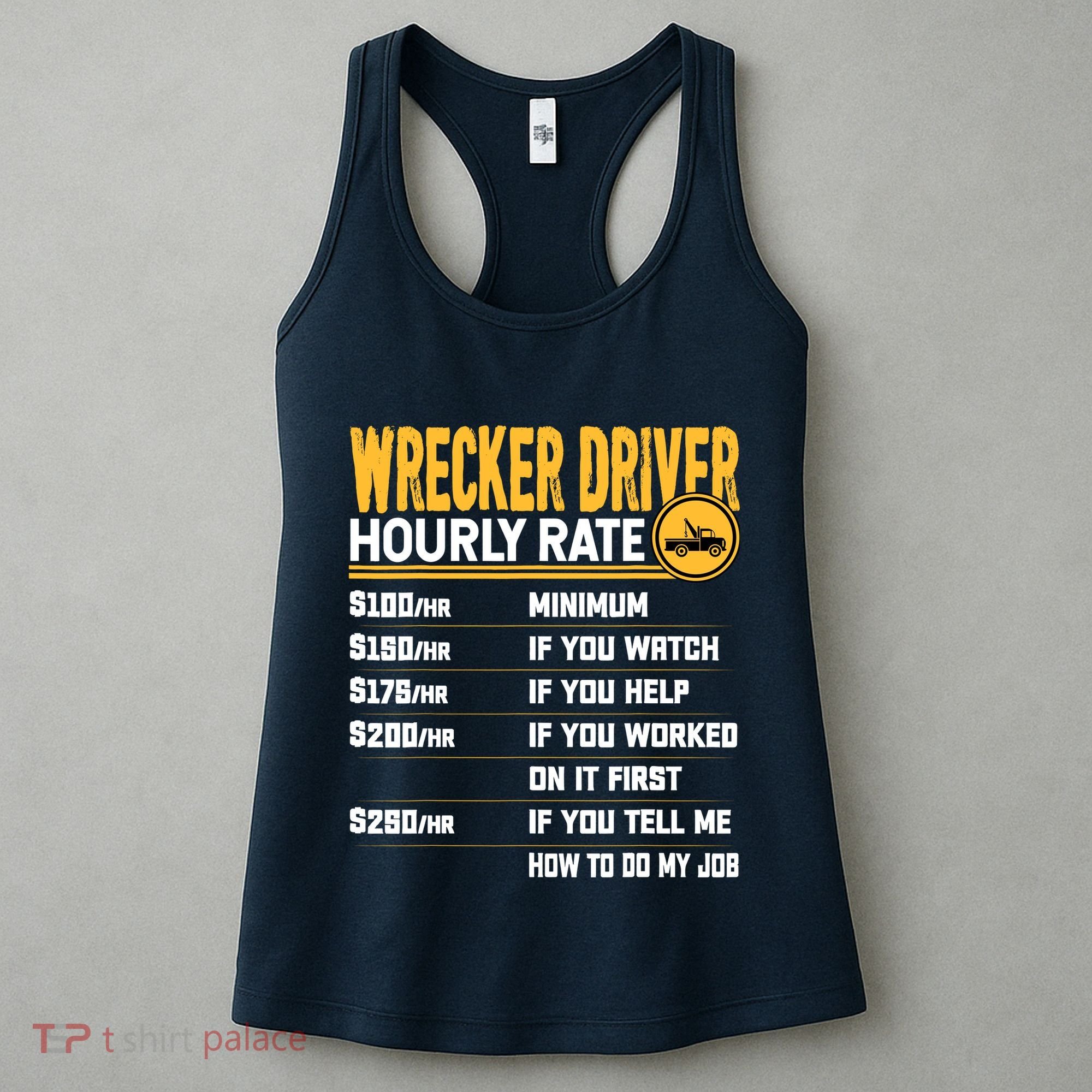 Wrecker Driver Hourly Rate Funny Wrecker Tow Truck Driver Women's Tank Top