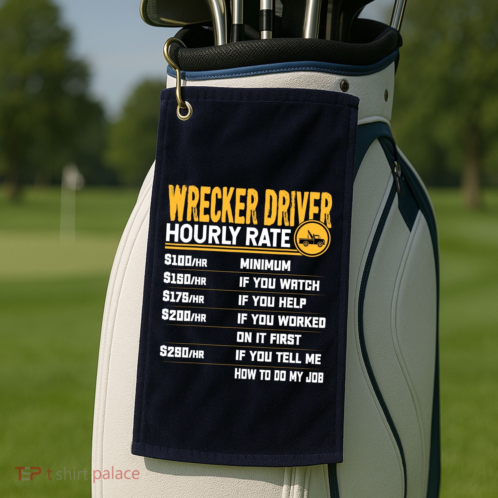 Wrecker Driver Hourly Rate Funny Wrecker Tow Truck Driver Golf Towel