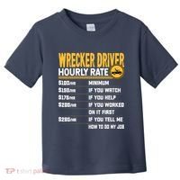 Wrecker Driver Hourly Rate Funny Wrecker Tow Truck Driver Toddler T-Shirt thumb 0