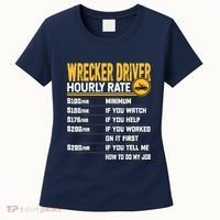Wrecker Driver Hourly Rate Funny Wrecker Tow Truck Driver Women's T-Shirt thumb 0