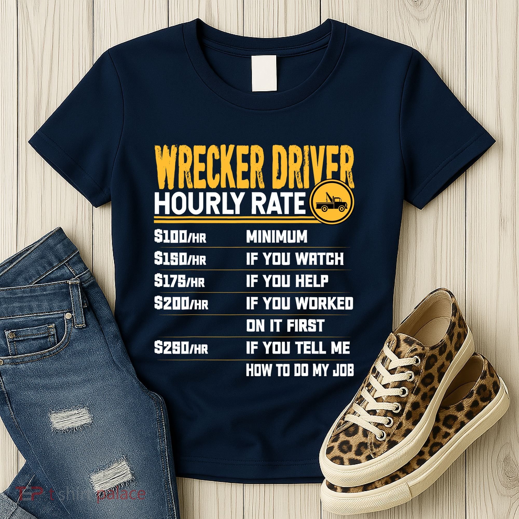 Wrecker Driver Hourly Rate Funny Wrecker Tow Truck Driver Women's T-Shirt