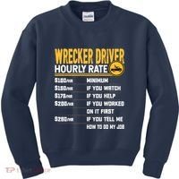 Wrecker Driver Hourly Rate Funny Wrecker Tow Truck Driver Kids Sweatshirt thumb 0