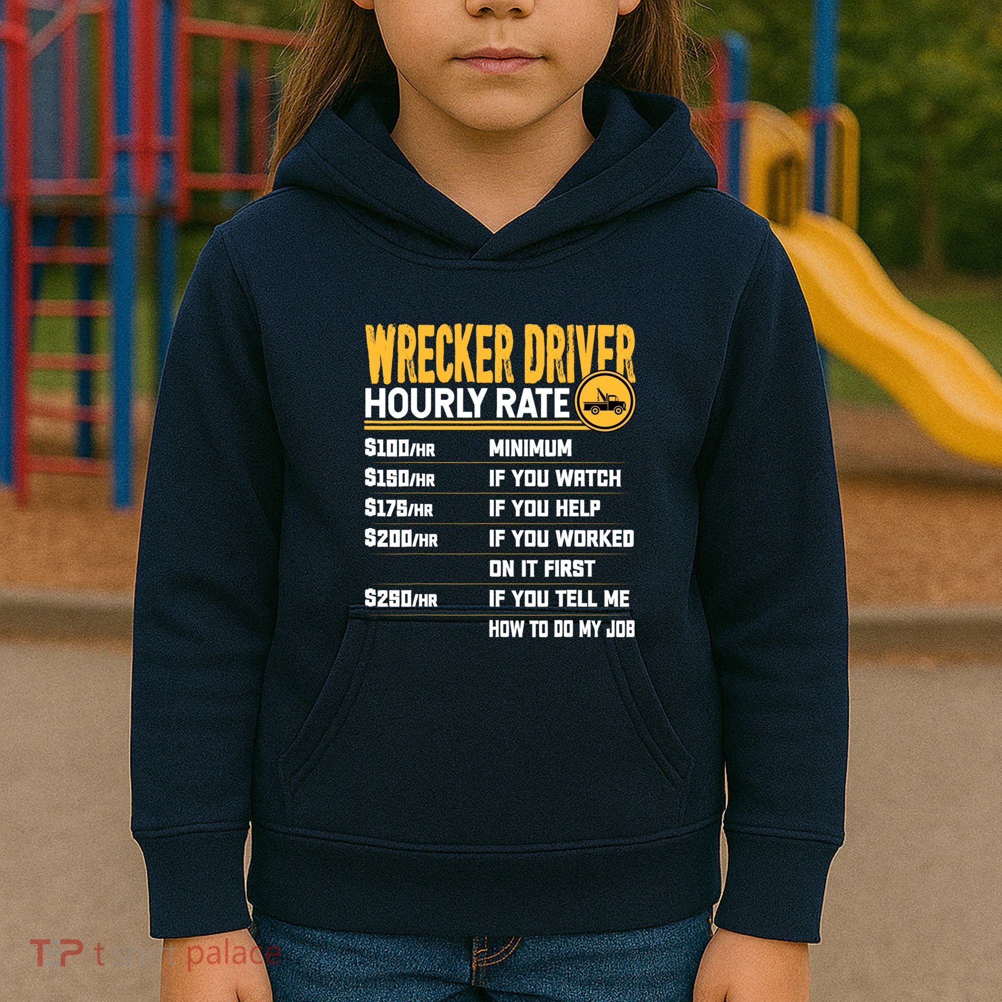 Wrecker Driver Hourly Rate Funny Wrecker Tow Truck Driver Kids Hoodie