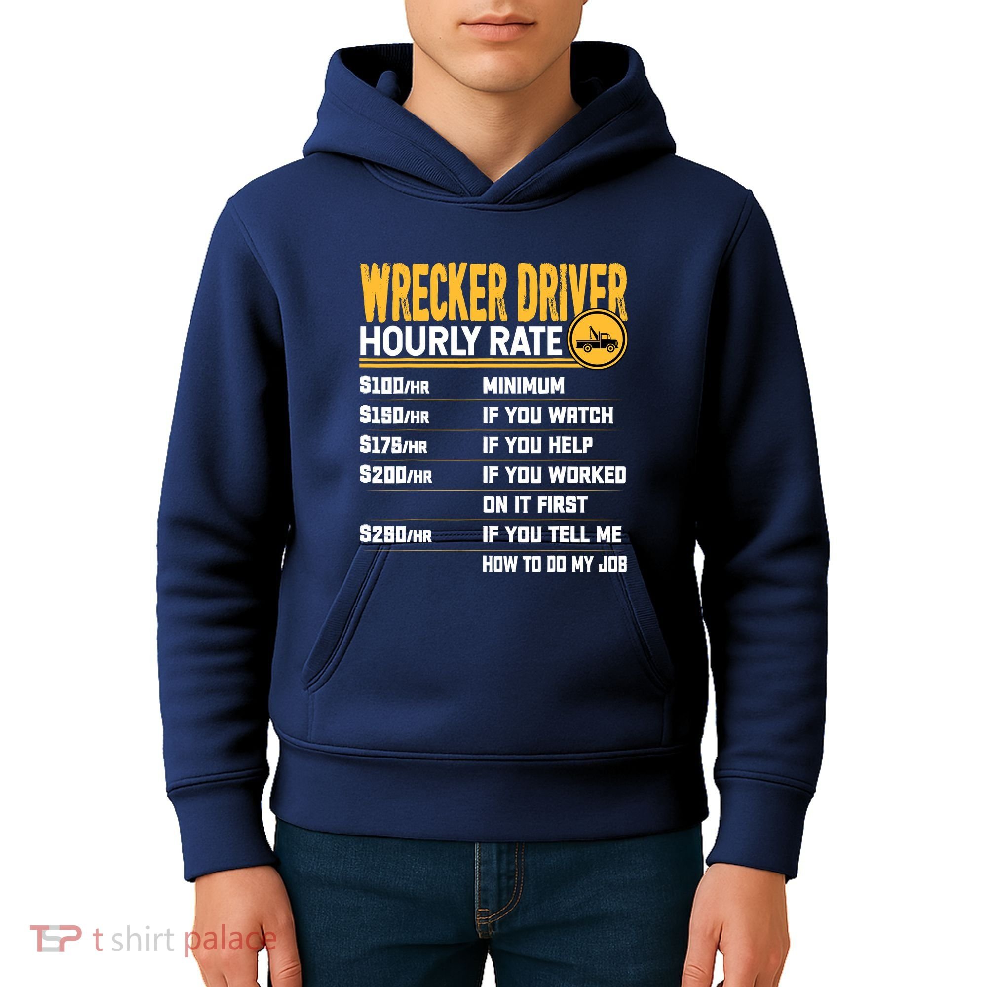 Wrecker Driver Hourly Rate Funny Wrecker Tow Truck Driver Kids Hoodie