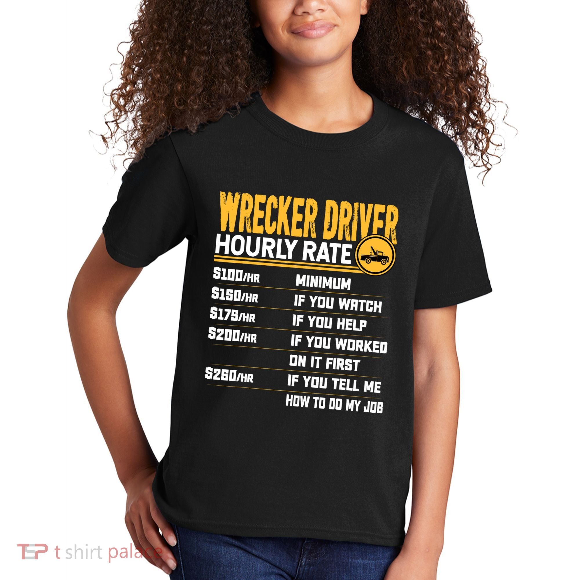 Wrecker Driver Hourly Rate Funny Wrecker Tow Truck Driver Kids T-Shirt