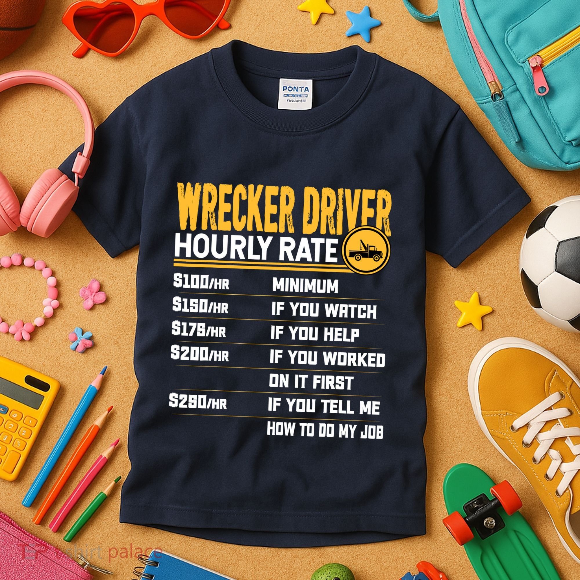 Wrecker Driver Hourly Rate Funny Wrecker Tow Truck Driver Kids T-Shirt
