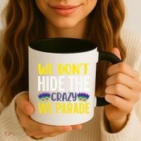 We Don't Hide The Crazy We Parade Mardi Gras Fat Tuesday Gift Coffee Mug thumb 3