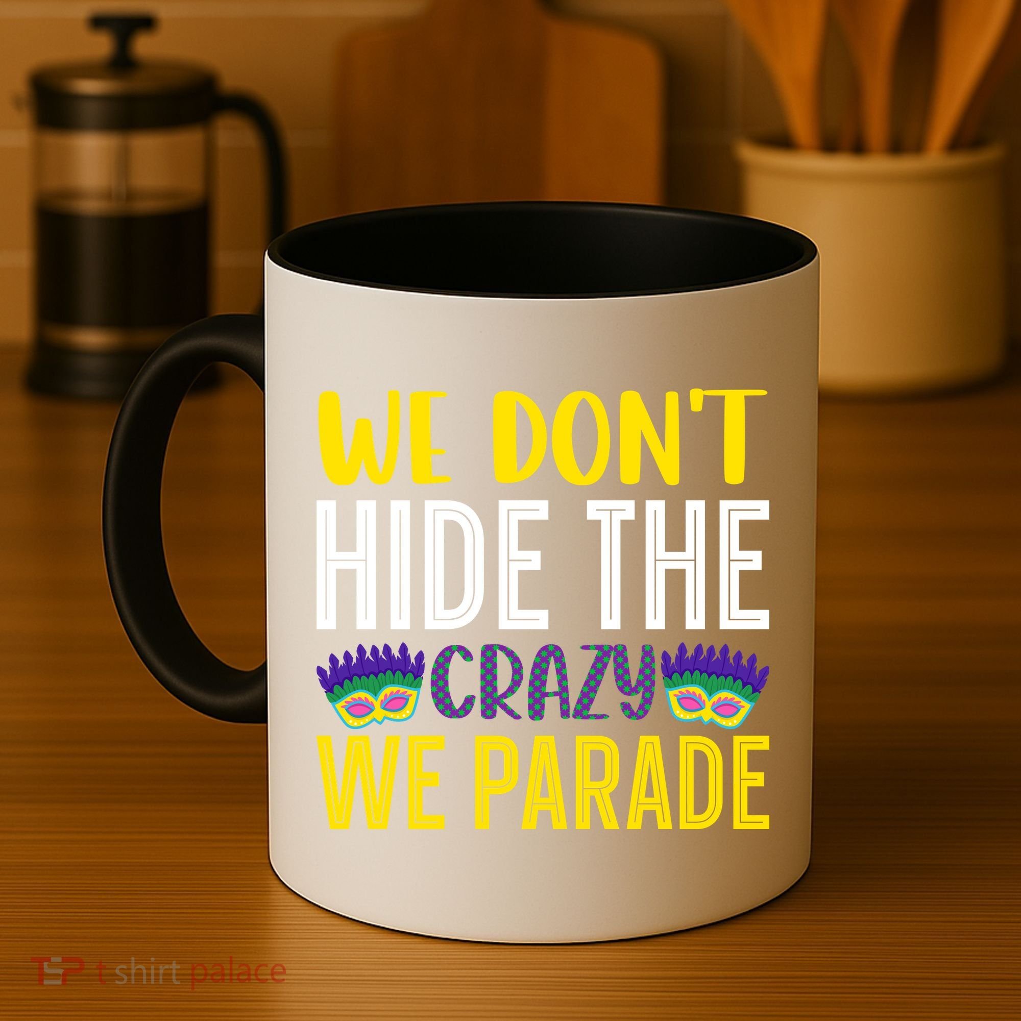 We Don't Hide The Crazy We Parade Mardi Gras Fat Tuesday Gift Coffee Mug