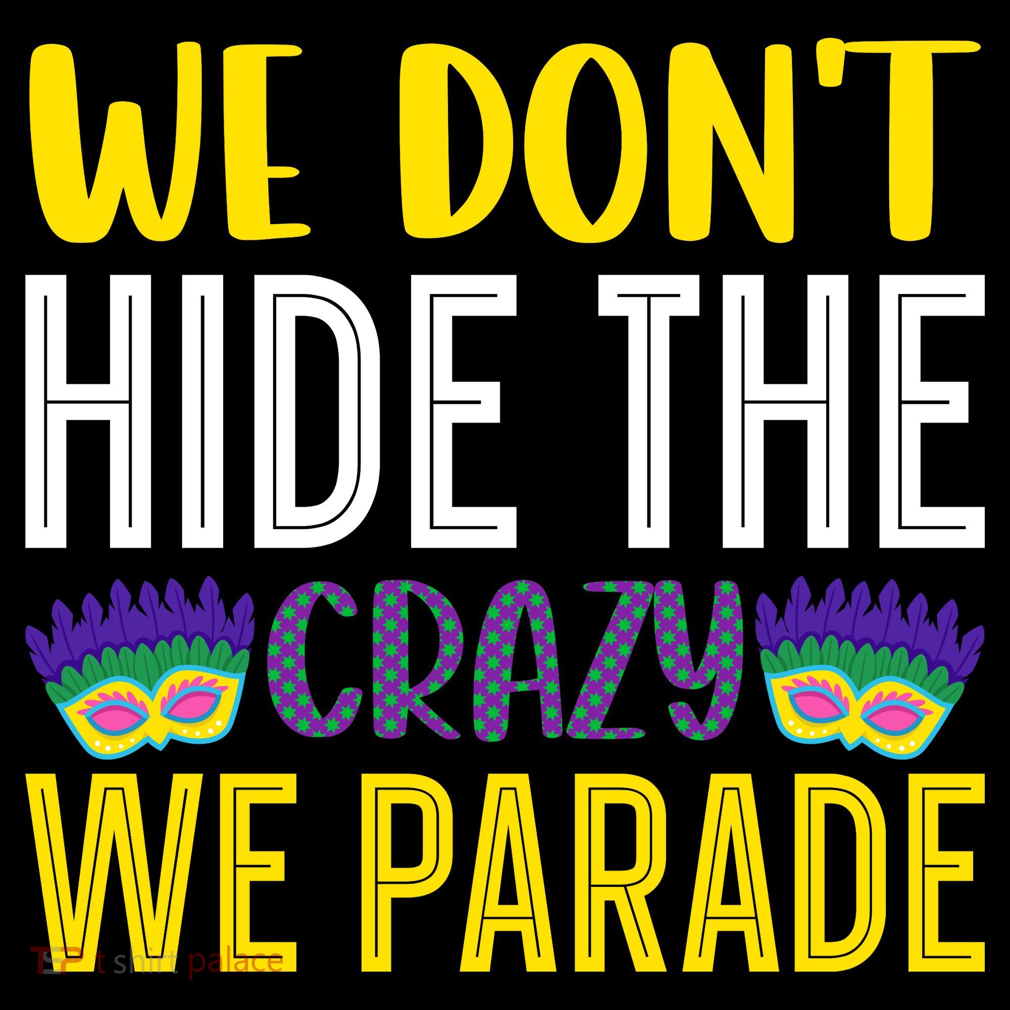 We Don't Hide The Crazy We Parade Mardi Gras Fat Tuesday Gift Coffee Mug
