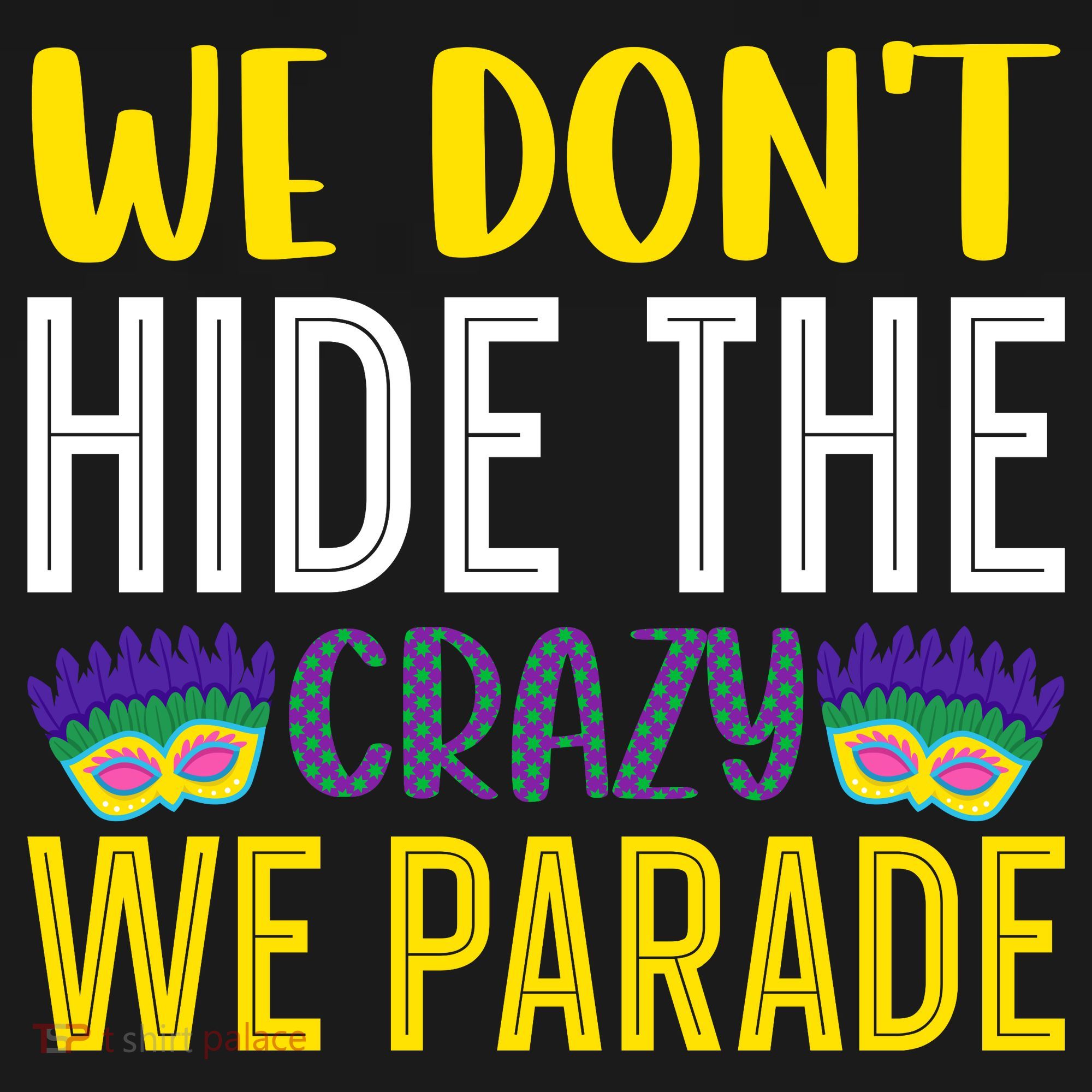 We Don't Hide The Crazy We Parade Mardi Gras Fat Tuesday Gift Women's Tank Top