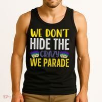 We Don't Hide The Crazy We Parade Mardi Gras Fat Tuesday Gift Tank Top thumb 3