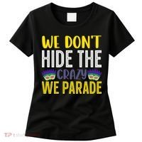 We Don't Hide The Crazy We Parade Mardi Gras Fat Tuesday Gift Women's T-Shirt thumb 0