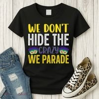 We Don't Hide The Crazy We Parade Mardi Gras Fat Tuesday Gift Women's T-Shirt thumb 3