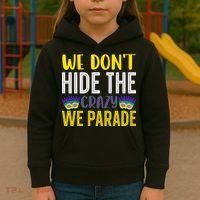 We Don't Hide The Crazy We Parade Mardi Gras Fat Tuesday Gift Kids Hoodie thumb 3