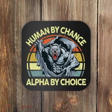 Wolf Dad Human By Chance Alpha By Choice Funny Daddy Papa Coaster