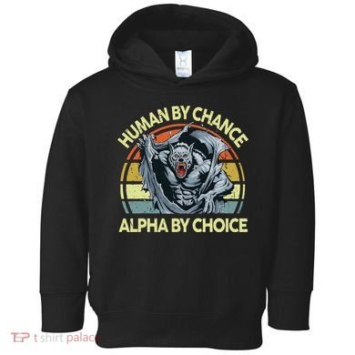 Wolf Dad Human By Chance Alpha By Choice Funny Daddy Papa Toddler Hoodie