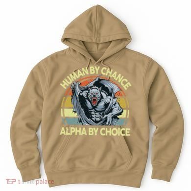 Wolf Dad Human By Chance Alpha By Choice Funny Daddy Papa Hoodie