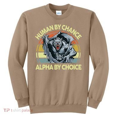 Wolf Dad Human By Chance Alpha By Choice Funny Daddy Papa Sweatshirt