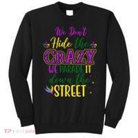 We Dont Hide The Crazy We Parade It Down The Street Funny Mardi Gras Sweatshirt thumb 0